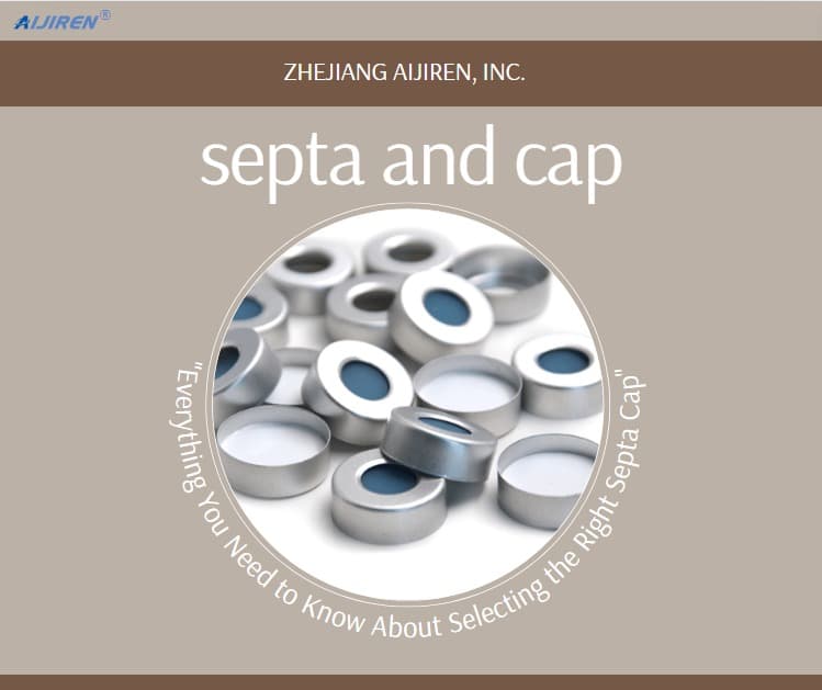 China Professional Manufacturer Selecting the Right Septa Cap for Laboratory