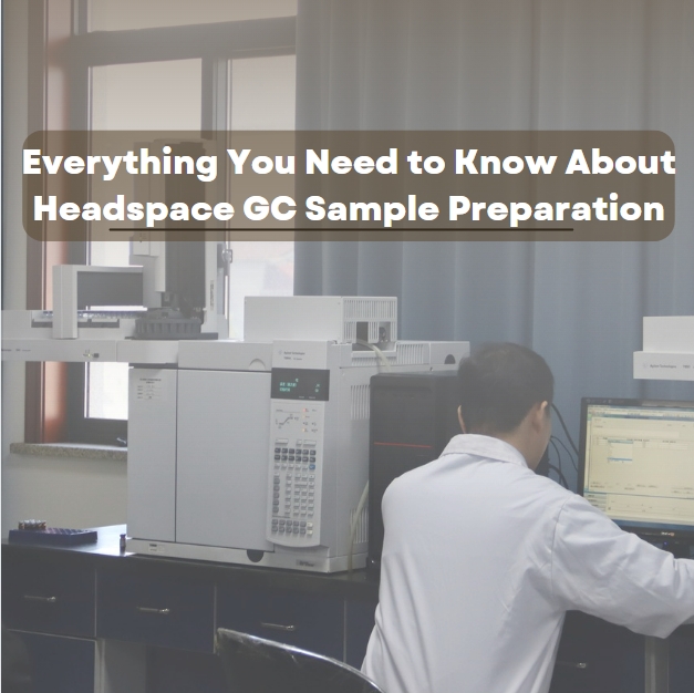 Headspace Gas Chromatography Sample Preparation