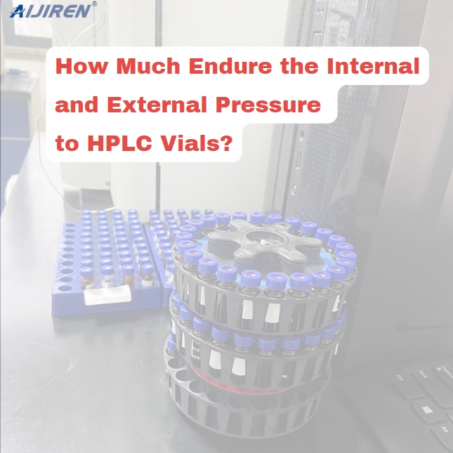 How Much Pressure Can HPLC Vials Withstand? Key Insights