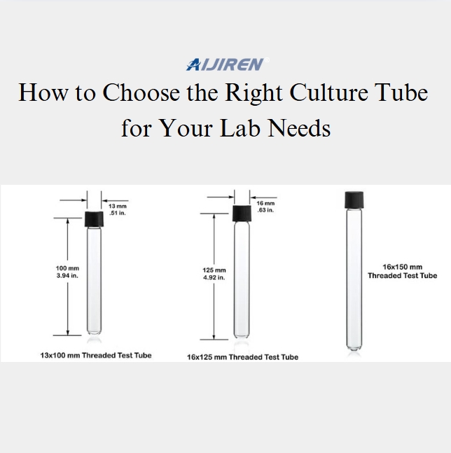 How to Choose the Right Culture Tube for Your Lab Needs