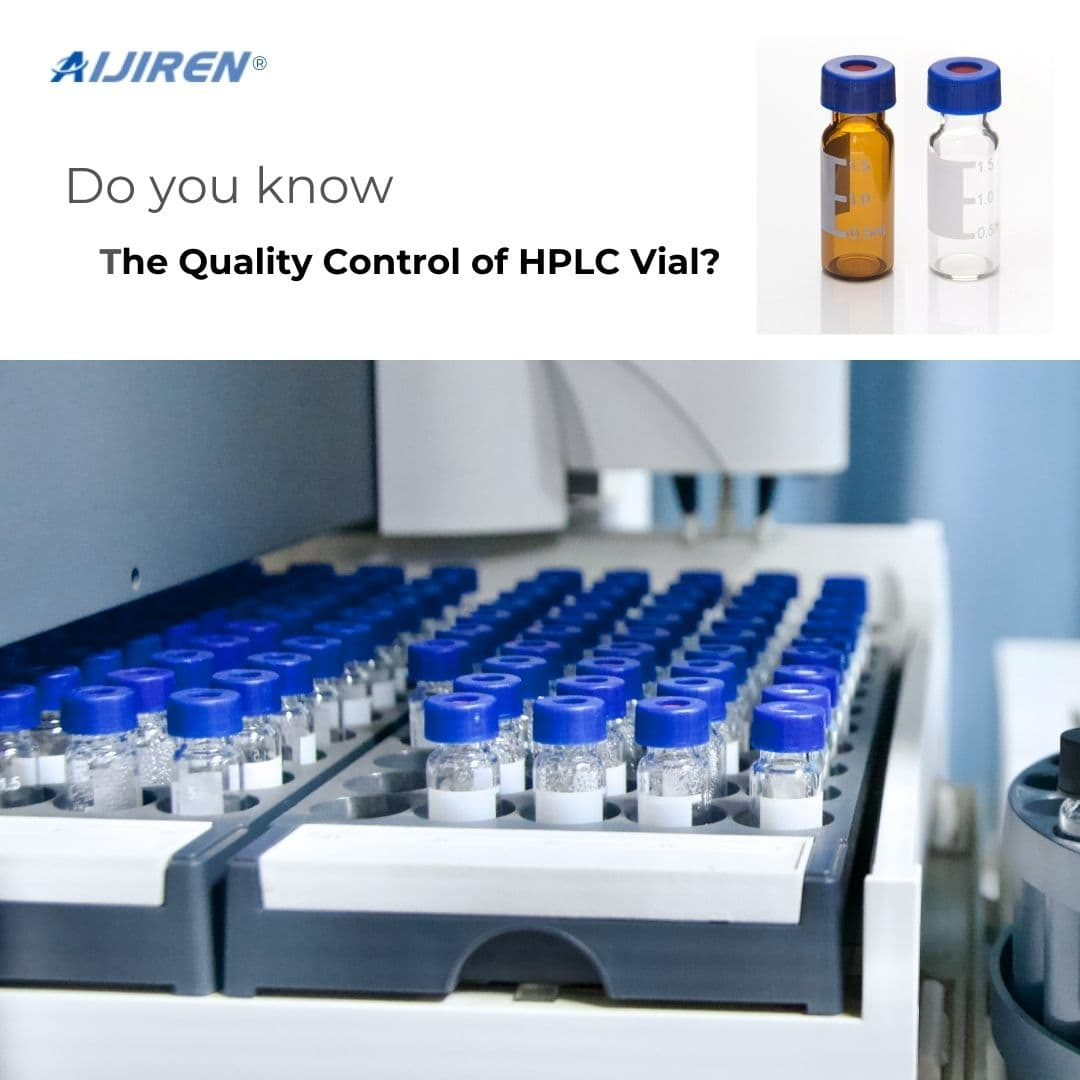 Do you understand the Quality Control of HPLC Vials?