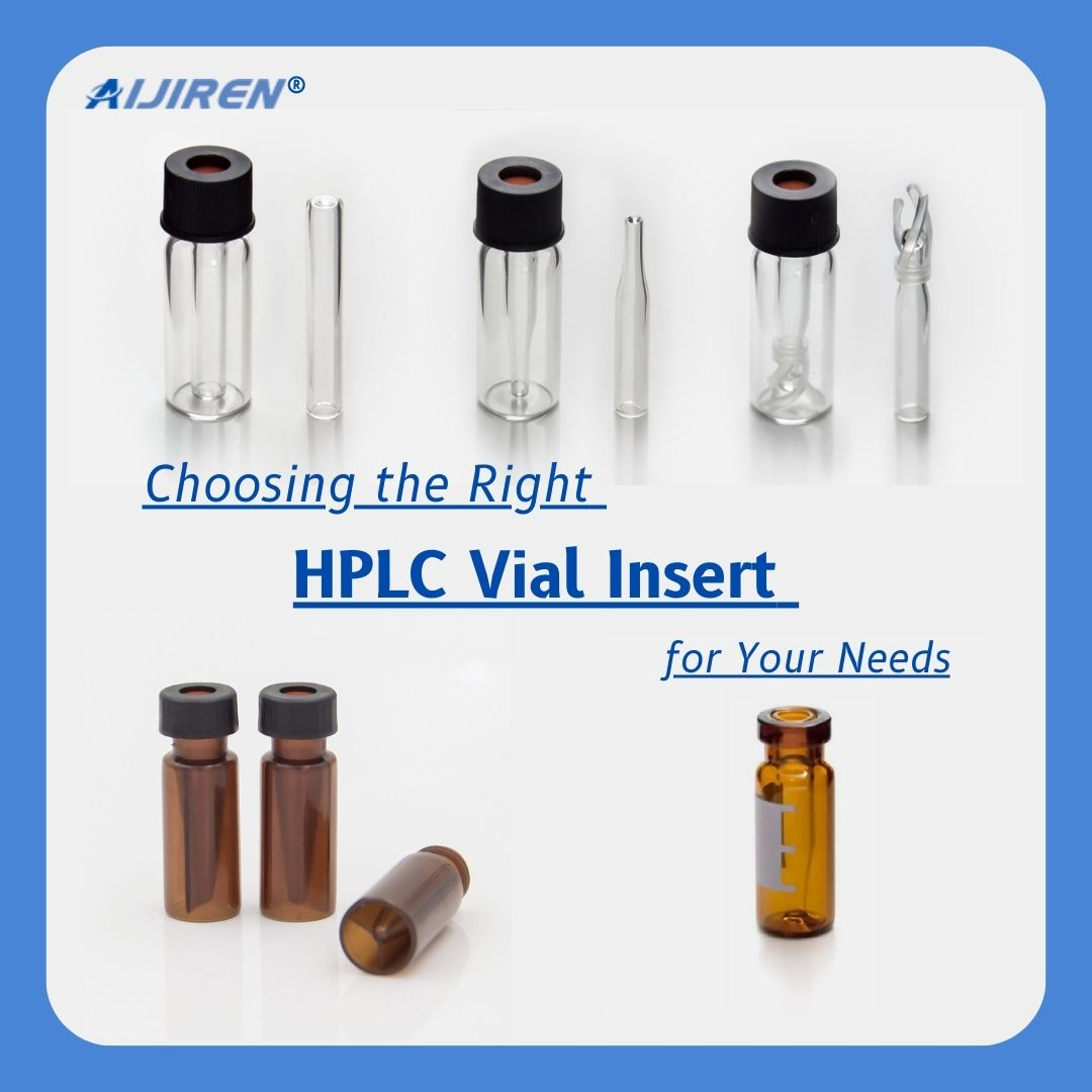 Choosing the Right HPLC Vial Insert for Your 