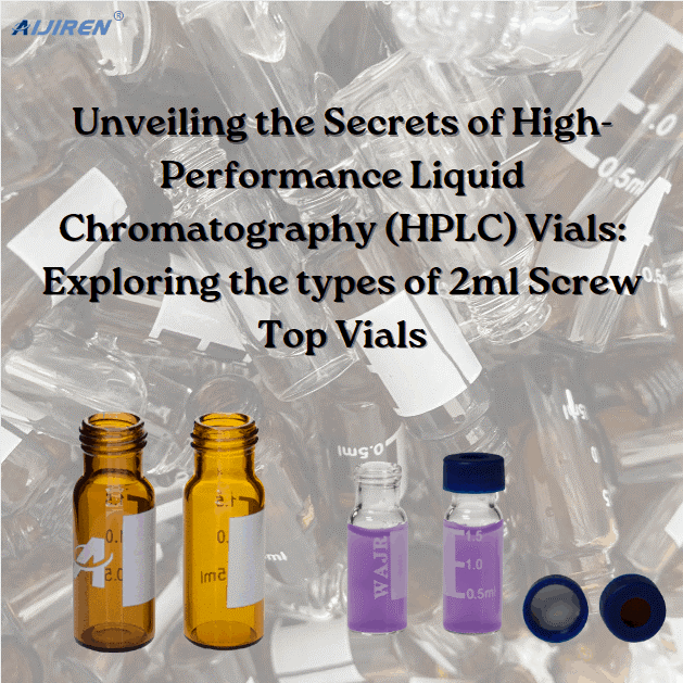 Comparing HPLC Vial Types for High-Performance Liquid Chromatography