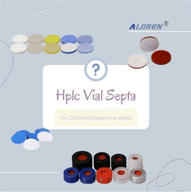 Everything to Know About Hplc Vial Septa