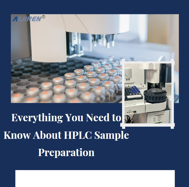 Complete Guide: Everything You Need to Know About HPLC Sample Prep