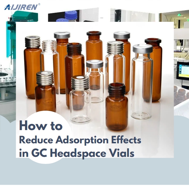 How to Reduce Adsorption Effects in GC Headspace Vials