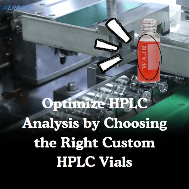 Select the Ideal Custom HPLC Vials to Optimize Your HPLC Analysis