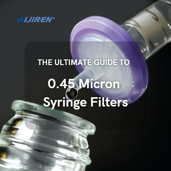 The Ultimate Guide to 0.45 Micron Syringe Filters for You
