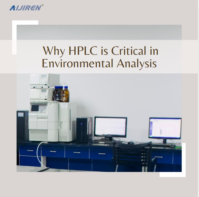  Why HPLC is Critical in Environmental Analysis